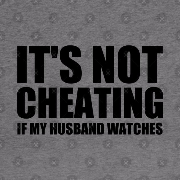 It's Not Cheating If My Husband Watches by Clara switzrlnd